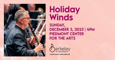 Join Berkeley Symphony for "Holiday Winds" on Sunday, December 3, at 4 p.m. at the Piedmont Center for the Arts. 