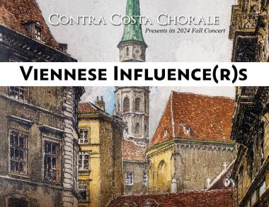 Engraving of Vienna with the superimposed text "Contra Costa Chorale presents its 2024 fall concert "Viennese Influence(r)s"