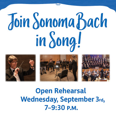 Sonoma Bach invites singers of all voice parts to an open rehearsal at the Green Music Center—come sing with us and explore joining our 2025–2026 season