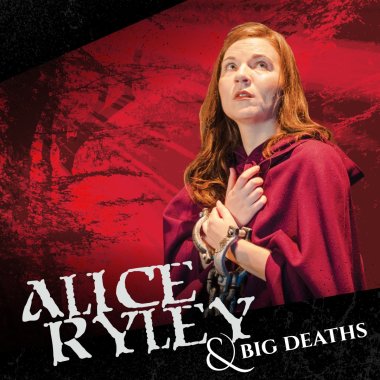Emily Gallagher as Alice Ryley stands in a red cloak with chains on her wrists. Text reads: Alice Ryley & Big Deaths