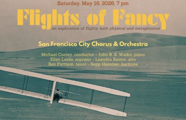 Join the San Francisco City Chorus for our concert focused on Flights