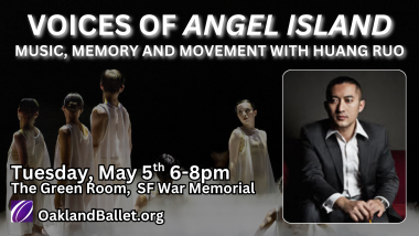 Voices of Angel Island with Huang Ruo text above a darkened image of Oakland Ballet dancers with an image of Huang Ruo on the side.