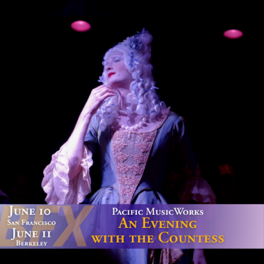 Pacific MusicWorks, An Evening with the Countess