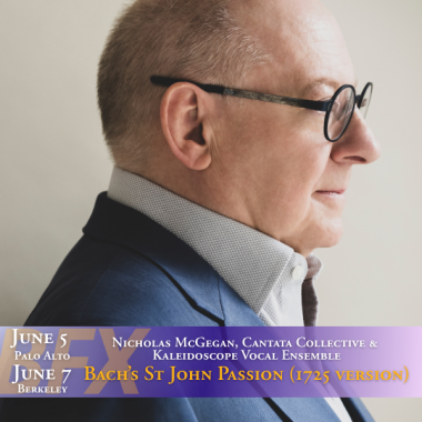 Nicholas McGegan, Cantata Collective, Kaleidoscope Vocal Ensemble