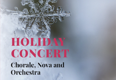 Snowflake on a blurred background. Text on image reads "Holiday Concert: Chorale, Nova and Orchestra"