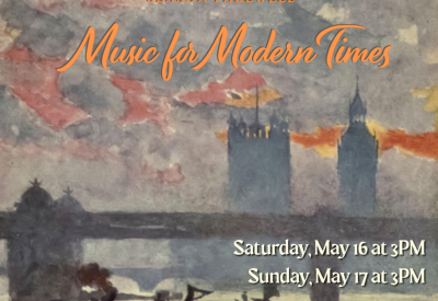 Music for Modern Times, Saturday may 16th and sunday may 17th at 3pm schroeder hall, s.s.u.