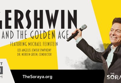 Gershwin and the Golden Age Featuring Michael Feinstein Los Angeles Jewish Symphony Dr. Noreen Green, conductor Samuel Glicklich, piano  Sun Oct 11 | 7PM