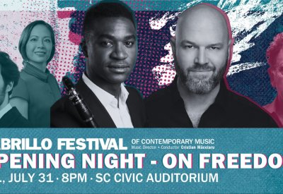 Cabrillo Festival 2026 Opening Night - On Freedom, Fri July 31st, 8pm SC Civic Auditorium 